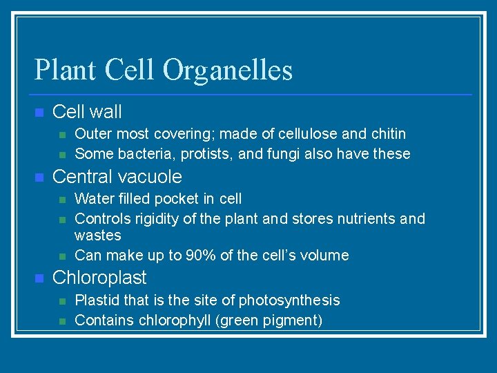 Plant Cell Organelles n Cell wall n n n Central vacuole n n Outer