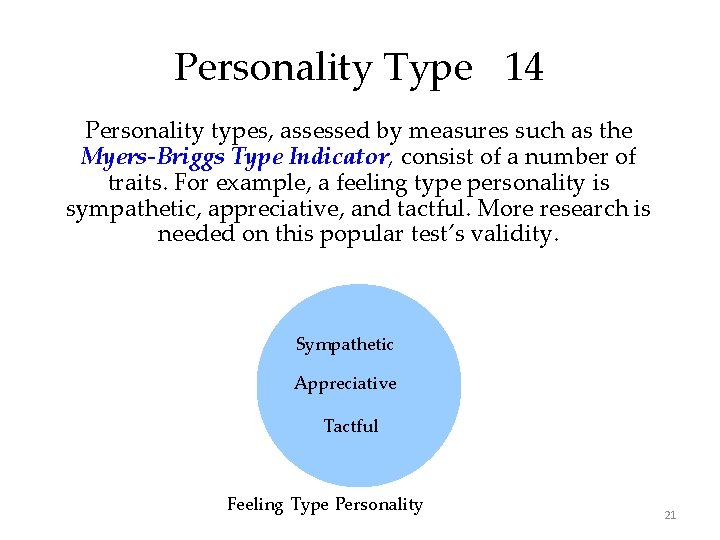 Personality Type 14 Personality types, assessed by measures such as the Myers-Briggs Type Indicator,
