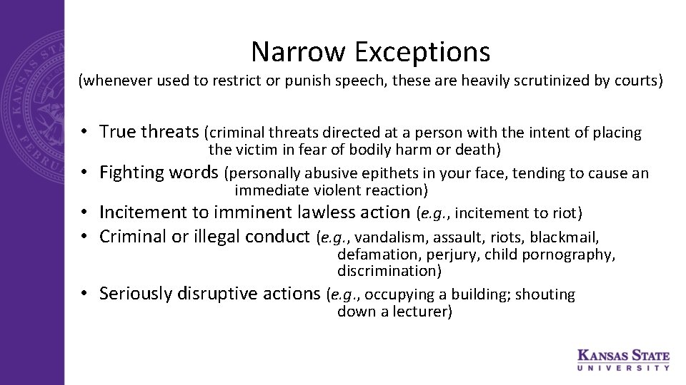 Narrow Exceptions (whenever used to restrict or punish speech, these are heavily scrutinized by