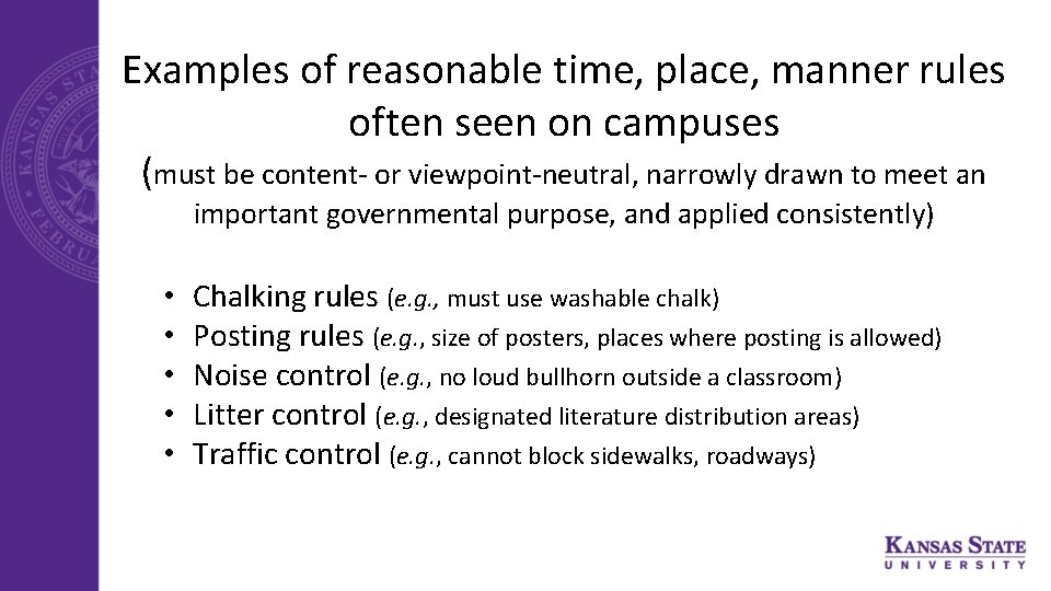 Examples of reasonable time, place, manner rules often seen on campuses (must be content-