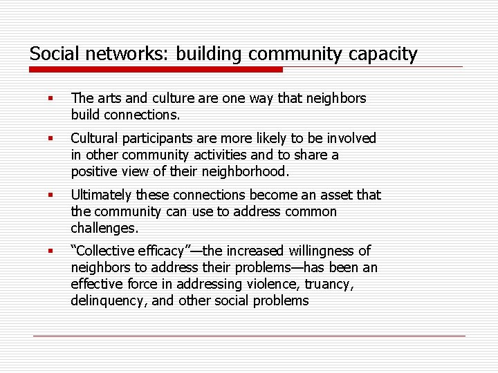 Social networks: building community capacity § The arts and culture are one way that