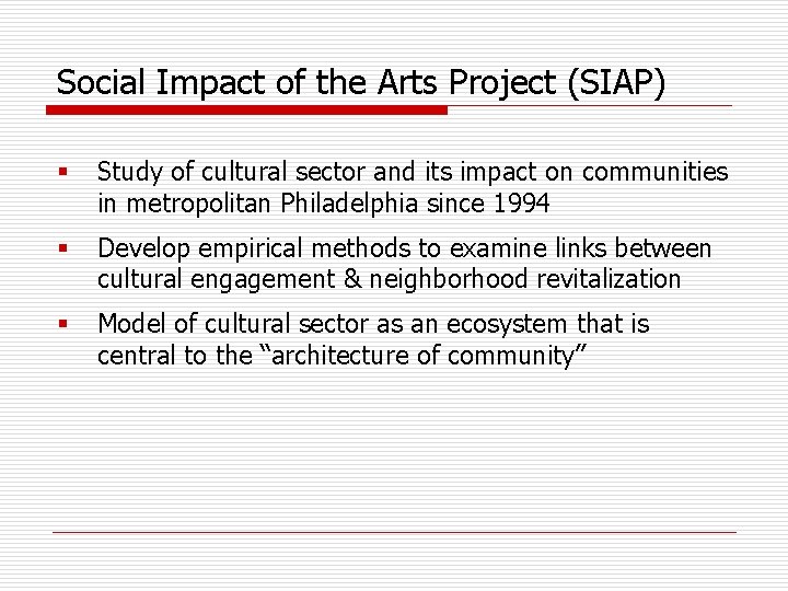 Social Impact of the Arts Project (SIAP) § Study of cultural sector and its