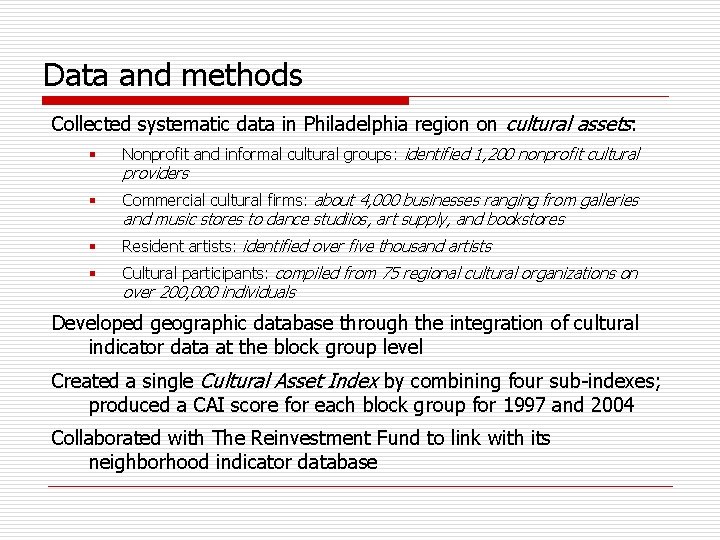 Data and methods Collected systematic data in Philadelphia region on cultural assets: § Nonprofit