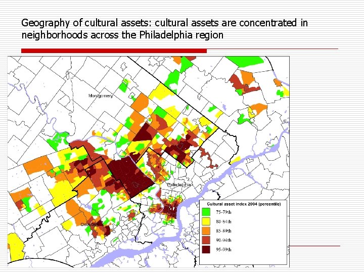 Geography of cultural assets: cultural assets are concentrated in neighborhoods across the Philadelphia region