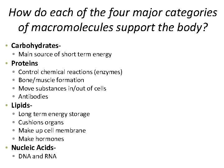 How do each of the four major categories of macromolecules support the body? •