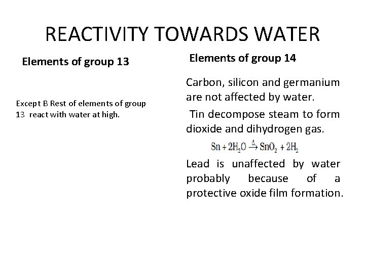 REACTIVITY TOWARDS WATER Elements of group 13 Except B Rest of elements of group