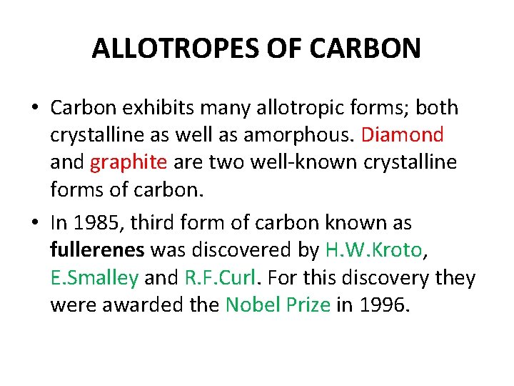 ALLOTROPES OF CARBON • Carbon exhibits many allotropic forms; both crystalline as well as