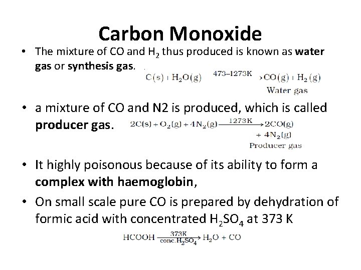 Carbon Monoxide • The mixture of CO and H 2 thus produced is known