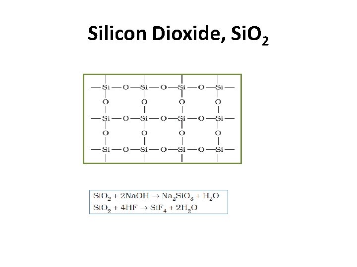 Silicon Dioxide, Si. O 2 