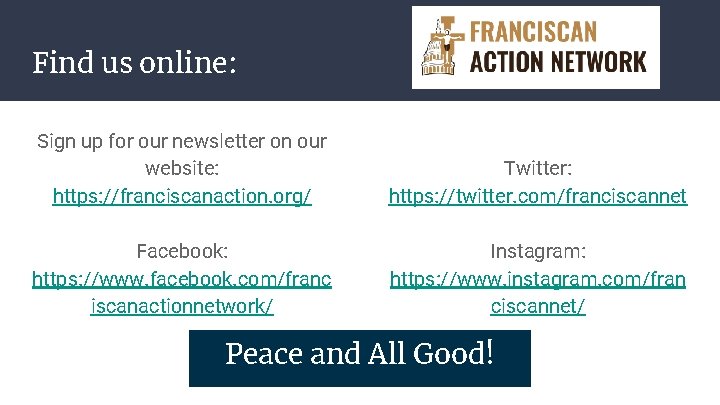 Find us online: Sign up for our newsletter on our website: https: //franciscanaction. org/