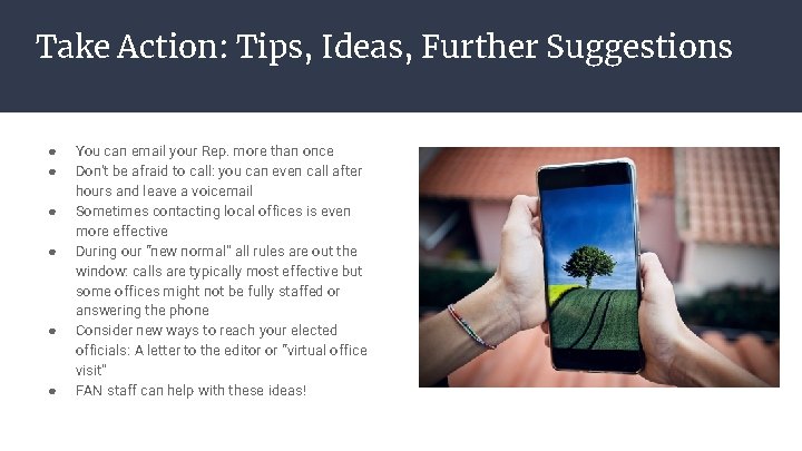 Take Action: Tips, Ideas, Further Suggestions ● ● ● You can email your Rep.