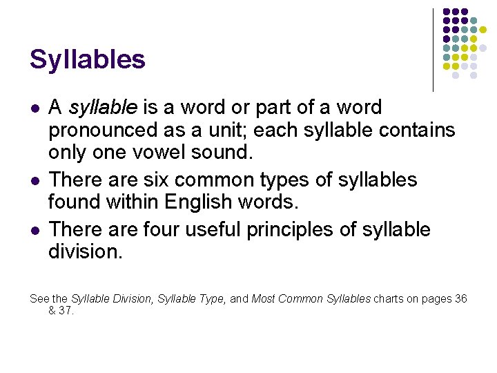 Syllables l l l A syllable is a word or part of a word