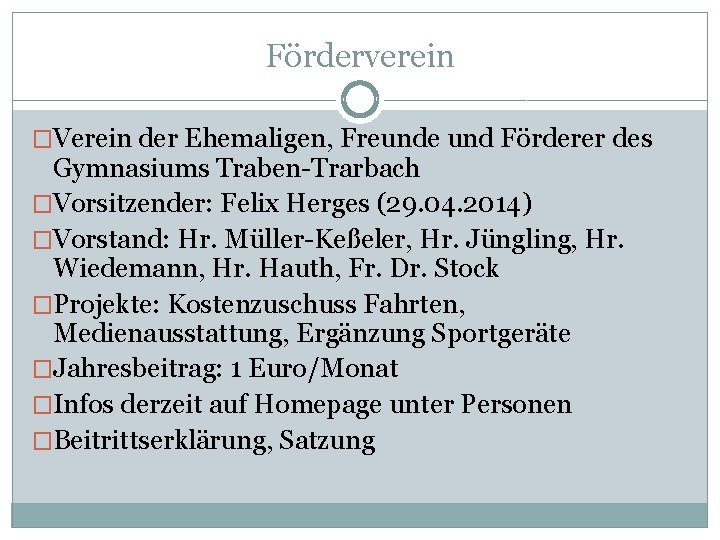 Förderverein �Verein der Ehemaligen, Freunde und Förderer des Gymnasiums Traben-Trarbach �Vorsitzender: Felix Herges (29.