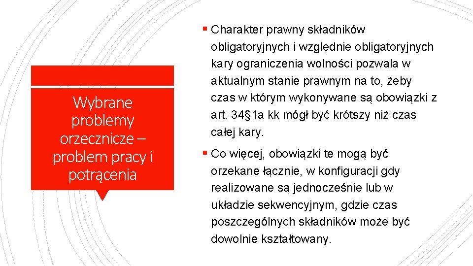 § Charakter prawny składników Wybrane problemy orzecznicze – problem pracy i potrącenia obligatoryjnych i