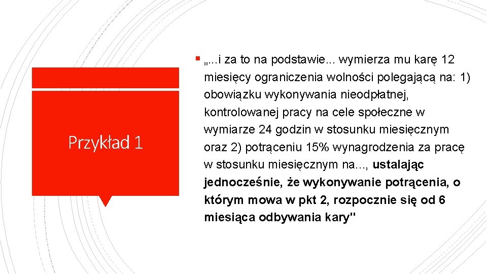 § „. . . i za to na podstawie. . . wymierza mu karę