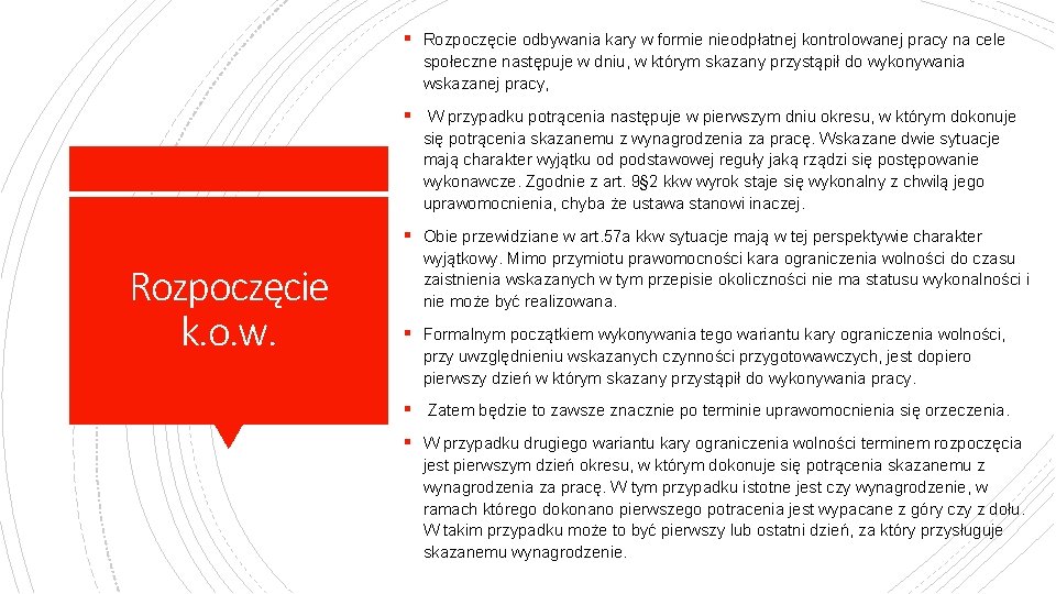 § Rozpoczęcie odbywania kary w formie nieodpłatnej kontrolowanej pracy na cele społeczne następuje w