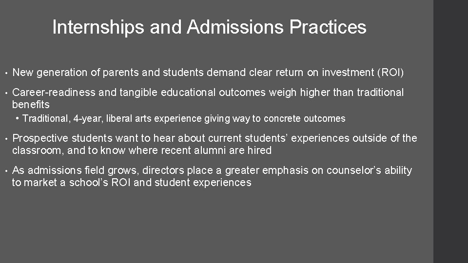 Internships and Admissions Practices • New generation of parents and students demand clear return