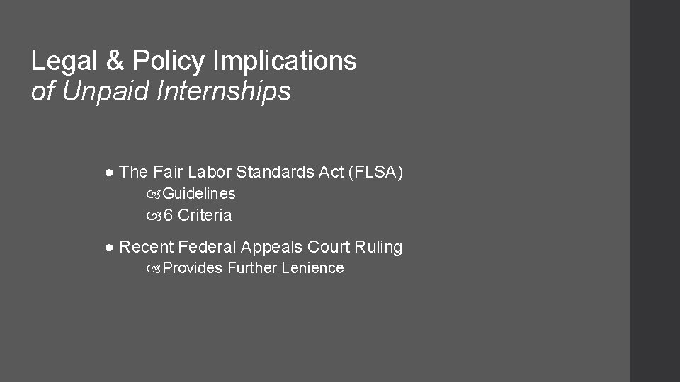 Legal & Policy Implications of Unpaid Internships ● The Fair Labor Standards Act (FLSA)