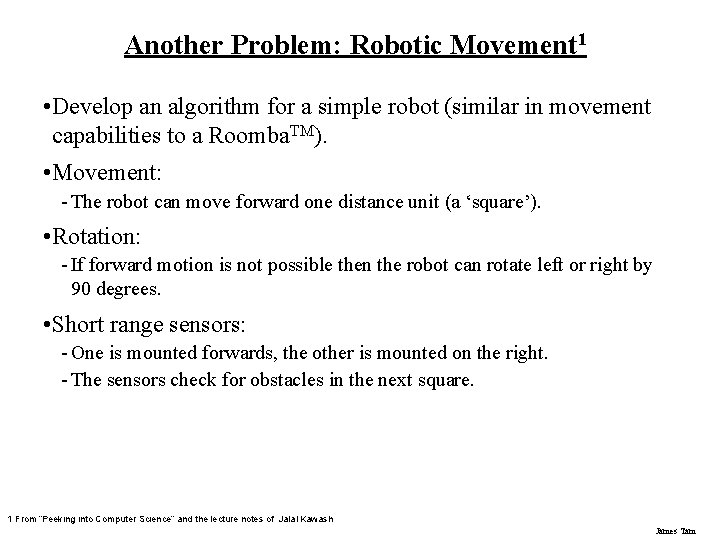 Another Problem: Robotic Movement 1 • Develop an algorithm for a simple robot (similar Another Problem: Robotic Movement 1 • Develop an algorithm for a simple robot (similar