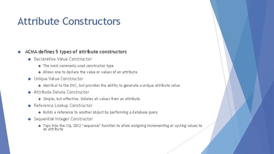 Attribute Constructors ACMA defines 5 types of attribute constructors Declarative Value Constructor The most