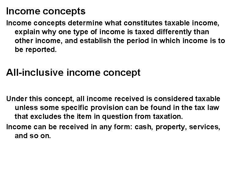 Income concepts determine what constitutes taxable income, explain why one type of income is