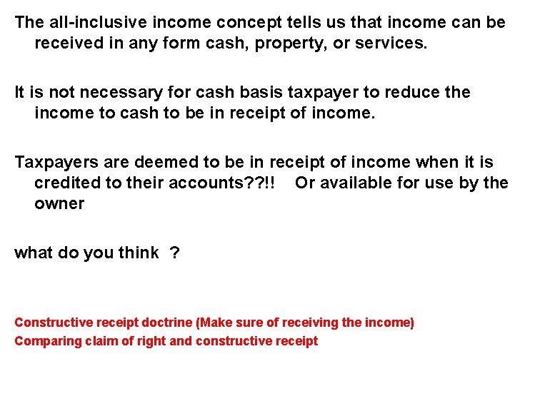 The all-inclusive income concept tells us that income can be received in any form