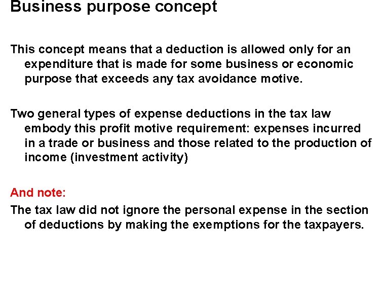 Business purpose concept This concept means that a deduction is allowed only for an