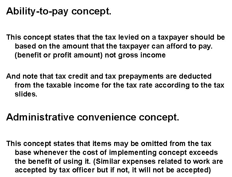Ability-to-pay concept. This concept states that the tax levied on a taxpayer should be