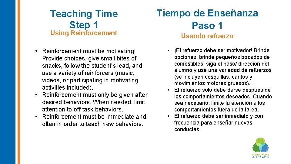 Teaching Time Step 1 Using Reinforcement • Reinforcement must be motivating! Provide choices, give
