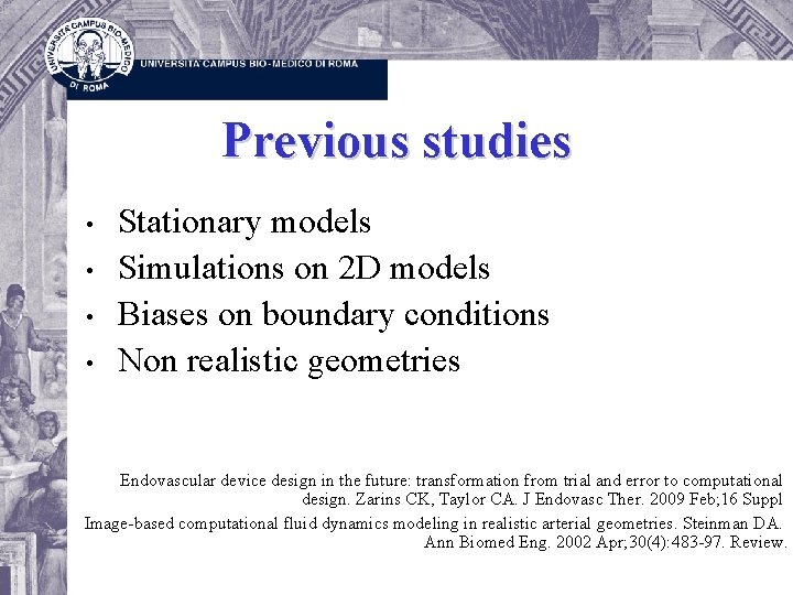 Previous studies • • Stationary models Simulations on 2 D models Biases on boundary