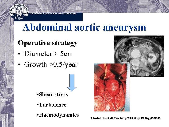 Abdominal aortic aneurysm Operative strategy • Diameter > 5 cm • Growth >0, 5/year