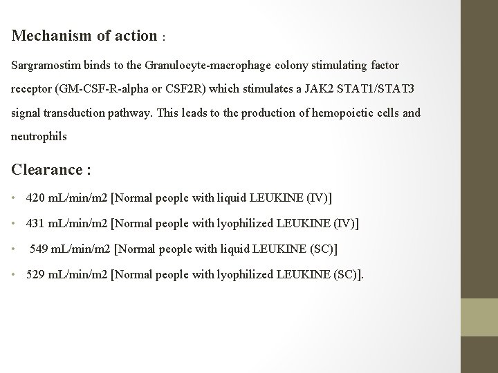 Mechanism of action : Sargramostim binds to the Granulocyte-macrophage colony stimulating factor receptor (GM-CSF-R-alpha