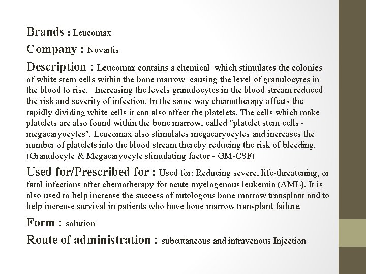 Brands : Leucomax Company : Novartis Description : Leucomax contains a chemical which stimulates