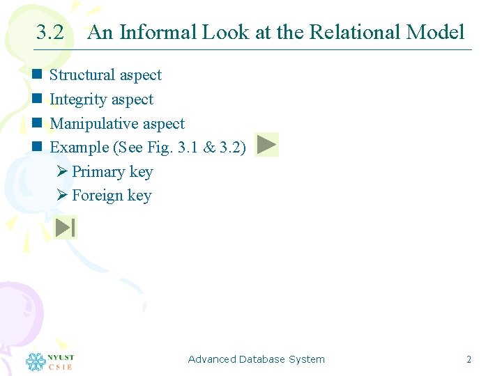 3. 2 An Informal Look at the Relational Model n n Structural aspect Integrity