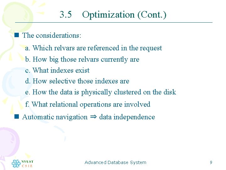 3. 5 Optimization (Cont. ) n The considerations: a. Which relvars are referenced in