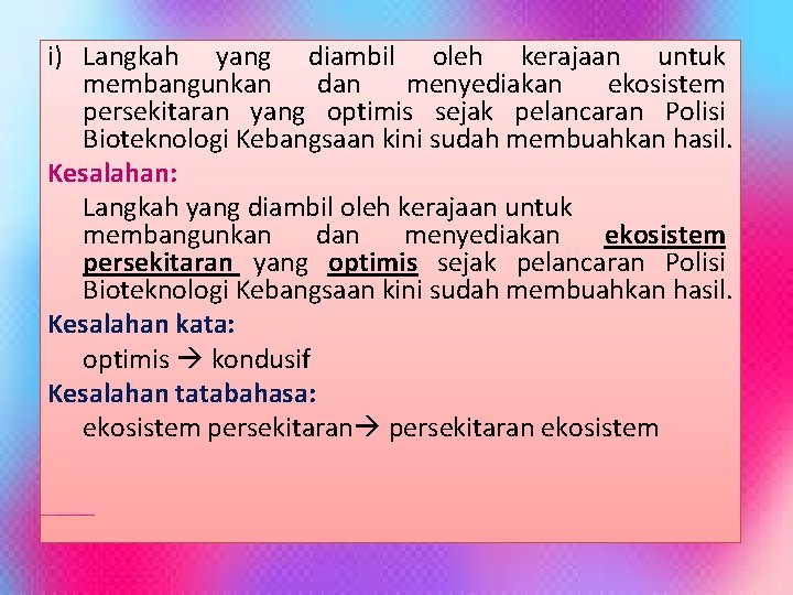 i) Langkah yang diambil oleh kerajaan untuk membangunkan dan menyediakan ekosistem persekitaran yang optimis