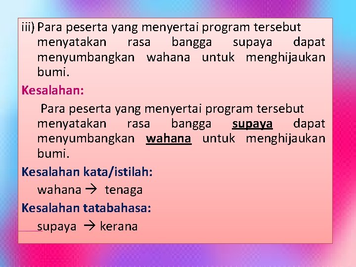 iii) Para peserta yang menyertai program tersebut menyatakan rasa bangga supaya dapat menyumbangkan wahana