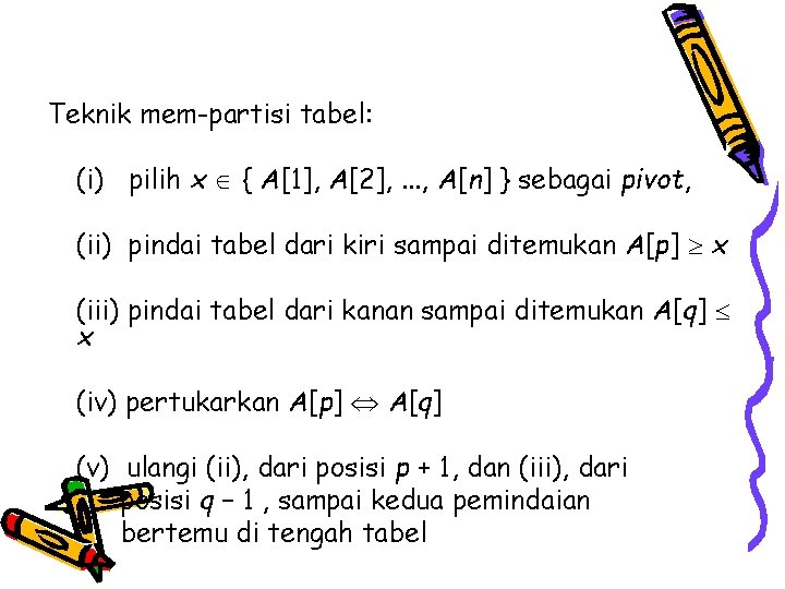 Teknik mem-partisi tabel: (i) pilih x { A[1], A[2], . . . , A[n]