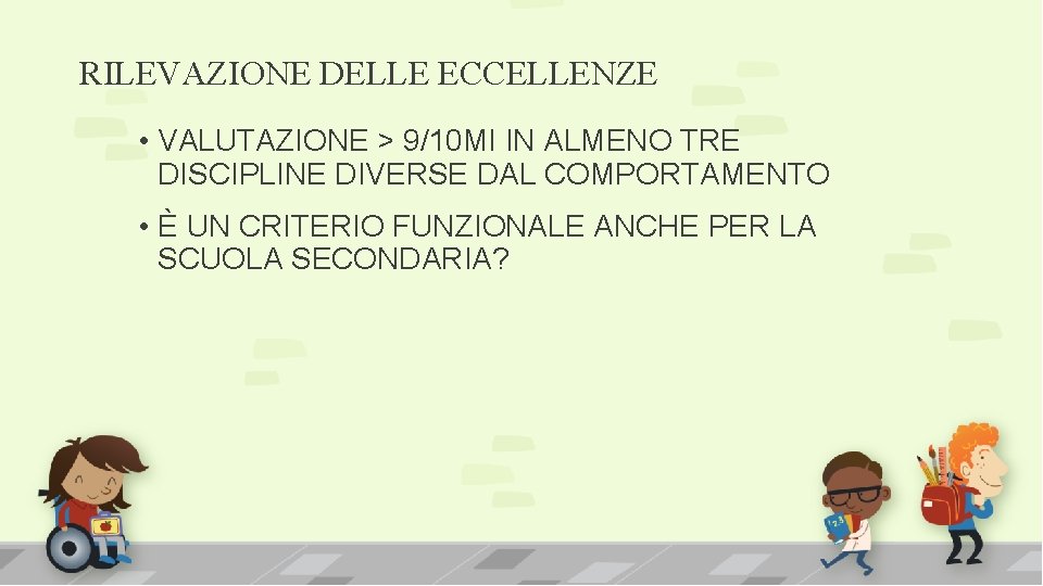 RILEVAZIONE DELLE ECCELLENZE • VALUTAZIONE > 9/10 MI IN ALMENO TRE DISCIPLINE DIVERSE DAL