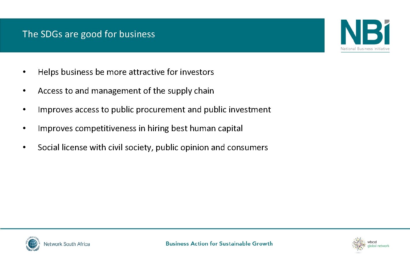 The SDGs are good for business • Helps business be more attractive for investors