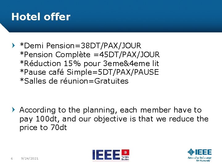 Hotel offer *Demi Pension=38 DT/PAX/JOUR *Pension Complète =45 DT/PAX/JOUR *Réduction 15% pour 3 eme&4