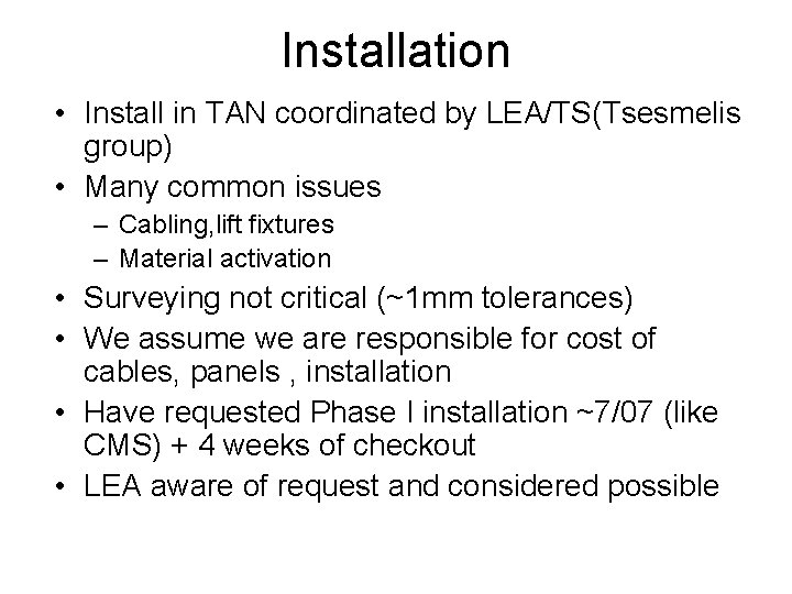 Installation • Install in TAN coordinated by LEA/TS(Tsesmelis group) • Many common issues –