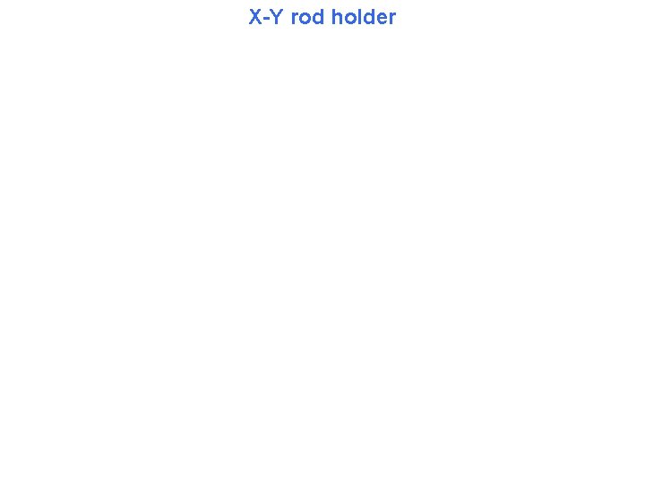 X-Y rod holder 