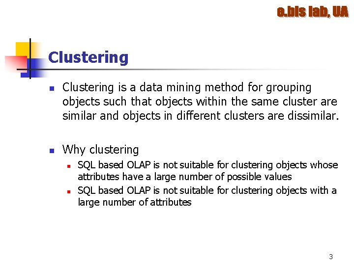 Clustering n n Clustering is a data mining method for grouping objects such that Clustering n n Clustering is a data mining method for grouping objects such that