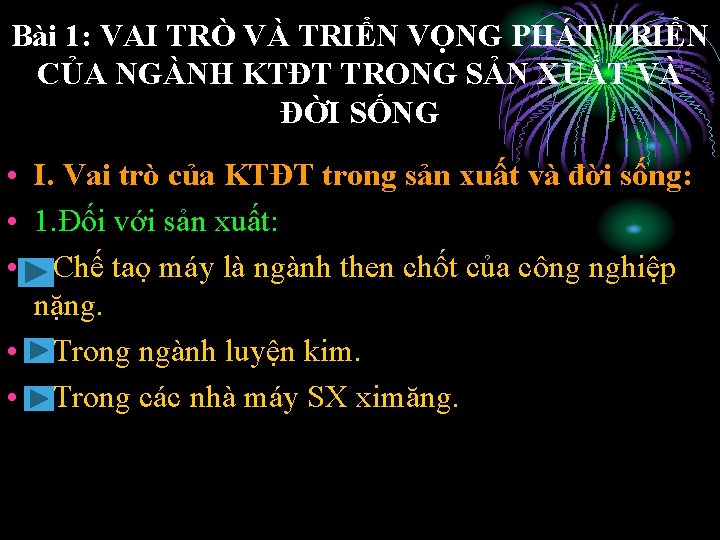 Bài 1: VAI TRÒ VÀ TRIỂN VỌNG PHÁT TRIỂN CỦA NGÀNH KTĐT TRONG SẢN