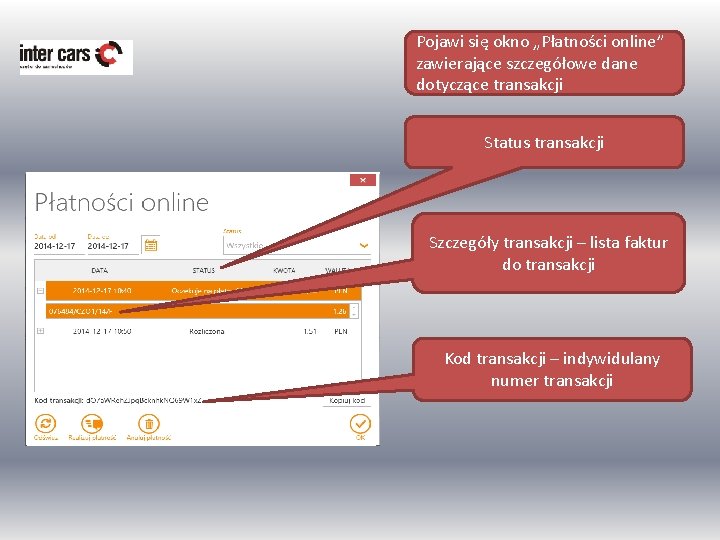 Pojawi się okno „Płatności online” zawierające szczegółowe dane dotyczące transakcji Status transakcji Szczegóły transakcji