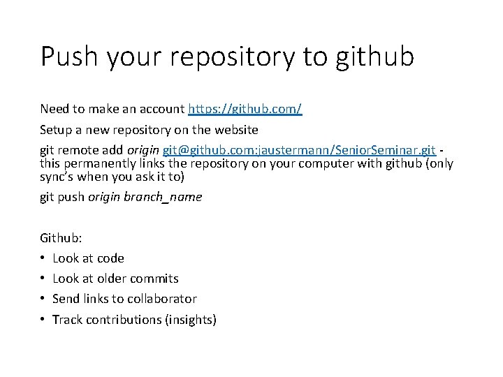 Push your repository to github Need to make an account https: //github. com/ Setup Push your repository to github Need to make an account https: //github. com/ Setup
