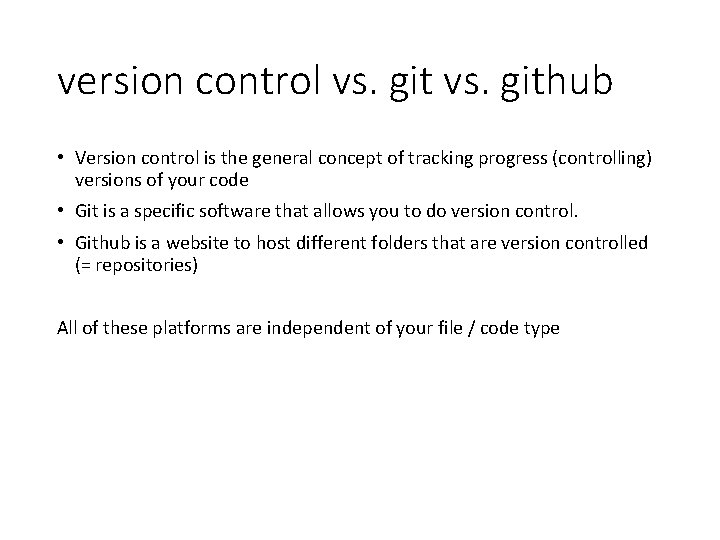 version control vs. github • Version control is the general concept of tracking progress version control vs. github • Version control is the general concept of tracking progress