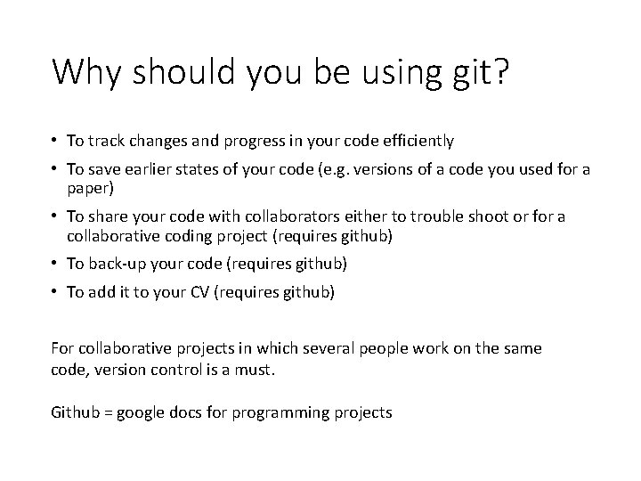 Why should you be using git? • To track changes and progress in your Why should you be using git? • To track changes and progress in your