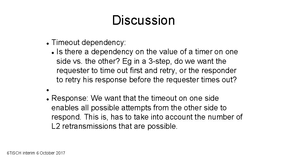Discussion Timeout dependency: Is there a dependency on the value of a timer on